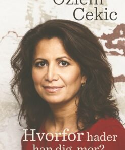 Hvorfor Hader Han Dig Mor? - özlem Cekic - Bog