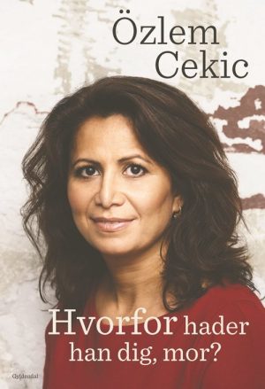 Hvorfor Hader Han Dig Mor? - özlem Cekic - Bog