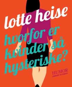 Hvorfor er kvinder så hysteriske (E-bog)