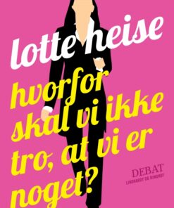 Hvorfor skal vi ikke tro, at vi er noget? (E-bog)