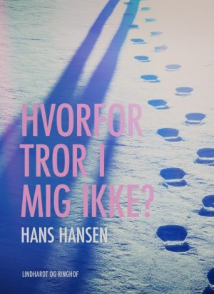 Hvorfor tror I mig ikke? (E-bog)