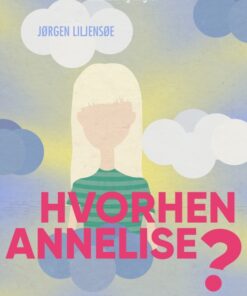 Hvorhen Annelise? (E-bog)