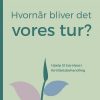 Hvornår Bliver Det Vores Tur? - Tina Sandager - Bog