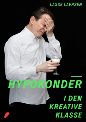 Hypokonder i den kreative klasse (E-bog)