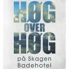 HØG OVER HØG PÅ SKAGEN BADEHOTEL (E-bog)