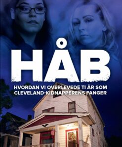 Håb. Hvordan Vi Overlevede Ti år Som Cleveland-kidnapperens Fanger - Amanda Berry - Bog