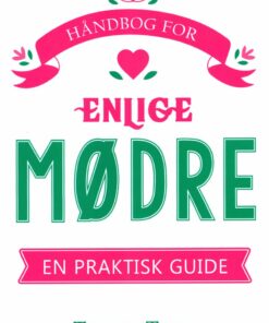 Håndbog For Enlige Mødre - Trine Toft - Bog