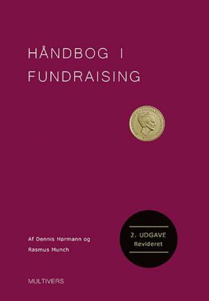 Håndbog I Fundraising - 2. Udgave - Dennis Hørmann - Bog