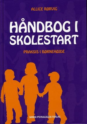 Håndbog I Skolestart - Allice Rørvig - Bog