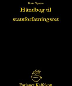 Håndbog Til Statsforfatningsret - Dorte Nguyen - Bog