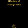 Håndbog Til Statsorganerne - Dorte Nguyen - Bog