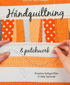 Håndquiltning Og Patchwork - Cathrine Staal Axelsen - Bog