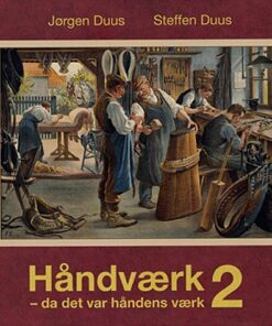 Håndværk - Da Det Var Håndens Værk 2 - Jørgen Duus Steffen Duus - Bog