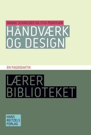 Håndværk Og Design - En Fagdidaktik - Stig Pedersen - Bog