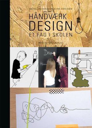 Håndværk Og Design - Et Fag I Skolen - Rachel Zachariassen - Bog