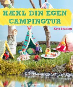 Hækl Din Egen Campingtur - Kate Bruning - Bog