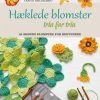 Hæklede Blomster Trin For Trin - Tanya Shliazhko - Bog