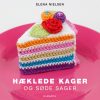 Hæklede Kager Og Søde Sager - Elena Nielsen - Bog
