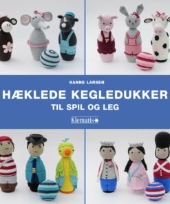 Hæklede Kegledukker Til Spil Og Leg - Hanne Larsen - Bog