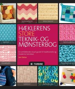 Hæklerens Store Teknik- Og Mønsterbog - Jan Eaton - Bog