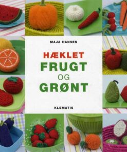 Hæklet Frugt Og Grønt - Maja Hansen - Bog