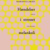Hændelser I Stresset Melankoli - Marianne Larsen - Bog