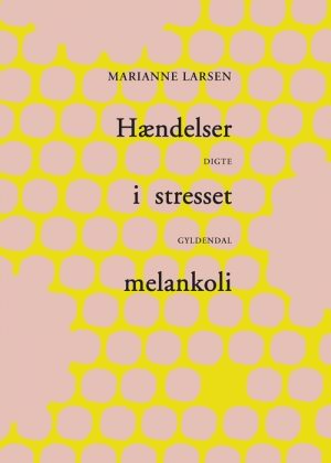 Hændelser I Stresset Melankoli - Marianne Larsen - Bog