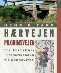 Hærvejen - pilgrimsvejen fra Hirthshals til Dannevirke (Bog)