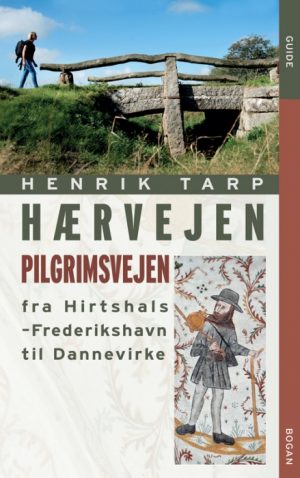 Hærvejen - pilgrimsvejen fra Hirthshals til Dannevirke (Bog)