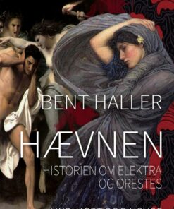 Hævnen: Historien Om Elektra Og Orestes - Bent Haller - Bog