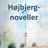 Højbjergnoveller - Ingrid Falktoft Andersen - Bog