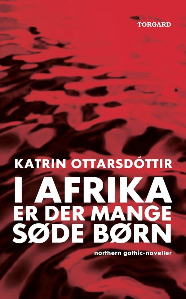 I Afrika Er Der Mange Søde Børn - Katrin Ottarsdóttir - Bog