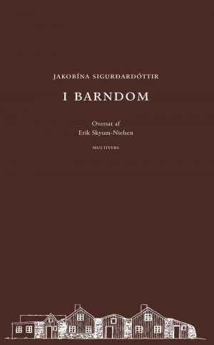 I Barndom - JakobÃ­na SigurÃ°ardóttir - Bog