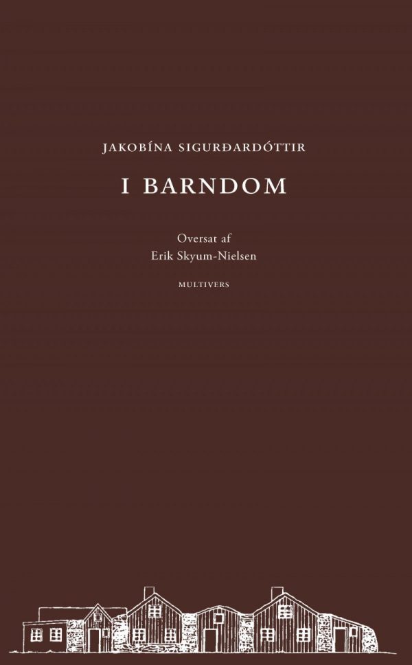 I Barndom - JakobÃ­na SigurÃ°ardóttir - Bog