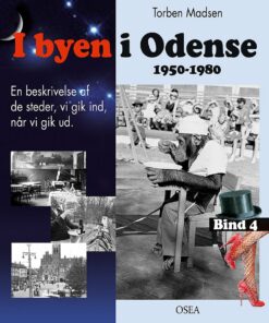 I Byen I Odense, 1950-1980. Bind 4 - Torben Madsen - Bog