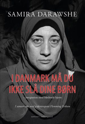 I Danmark Må Du Ikke Slå Dine Børn - Samira Darawshe - Bog