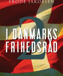 I Danmarks Frihedsråd Ii - Frode Jakobsen - Bog