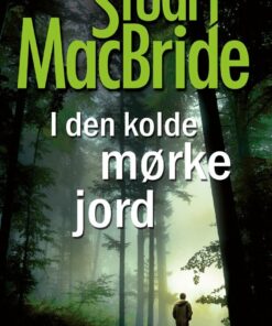 I Den Kolde Mørke Jord - Stuart Macbride - Bog