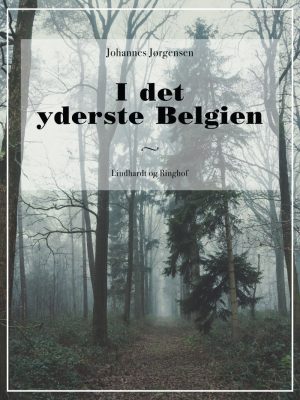 I Det Yderste Belgien - Johannes Jørgensen - Bog