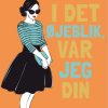 I Det øjeblik, Var Jeg Din - Mhairi Mcfarlane - Bog