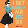I Det øjeblik, Var Jeg Din - Mhairi Mcfarlane - Bog