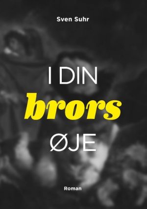 I Din Brors øje - Sven Suhr - Bog