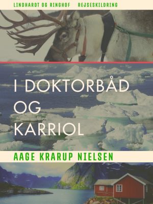 I Doktorbåd Og Karriol - Aage Krarup Nielsen - Bog