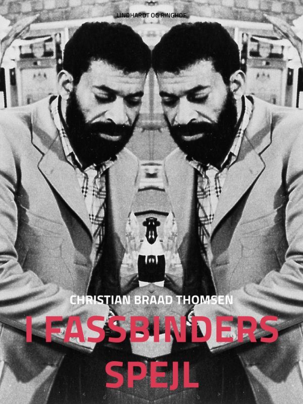 I Fassbinders Spejl - Christian Braad Thomsen - Bog