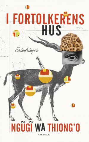 I Fortolkerens Hus - Ngugi Wa Thiongo - Bog