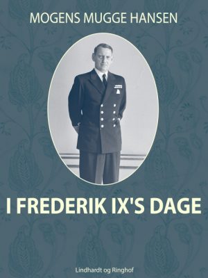 I Frederik IX s dage (E-bog)