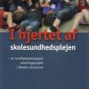 I Hjertet Af Skolesundhedsplejen - Diverse - Bog