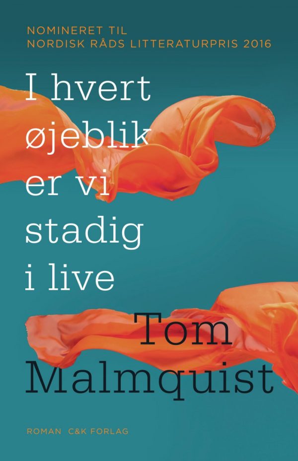 I Hvert øjeblik Er Vi Stadig I Live - Tom Malmquist - Bog