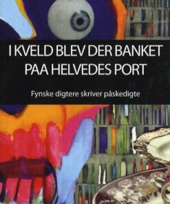 I Kveld Blev Der Banket Paa Helvedes Port - Div. Fynske Digtere - Bog
