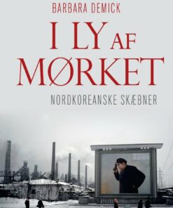 I Ly Af Mørket - Barbara Demick - Bog